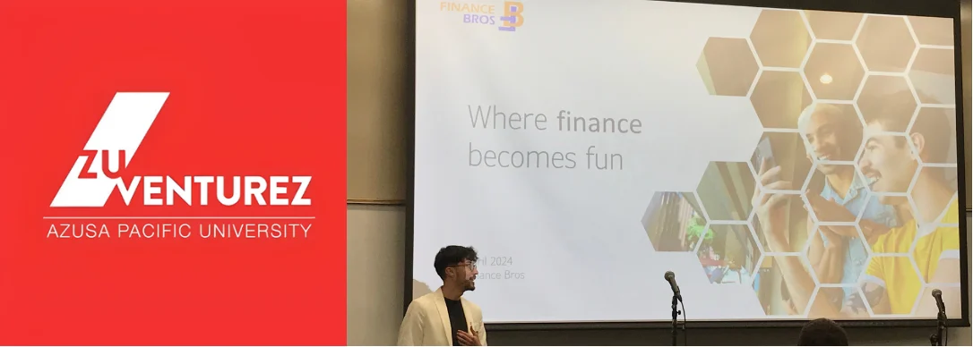 La presentación de Finance Bros en ZuVenturez, con el logo de la Azusa Pacific University junto al lema «Where finance becomes fun».